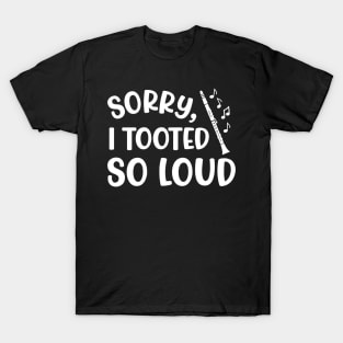 Sorry I Tooted So Loud Clarinet Marching Band Cute Funny T-Shirt